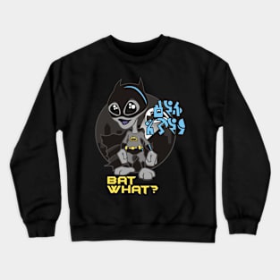 Benny - Bat What? Crewneck Sweatshirt